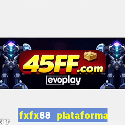 fxfx88 plataforma de jogos